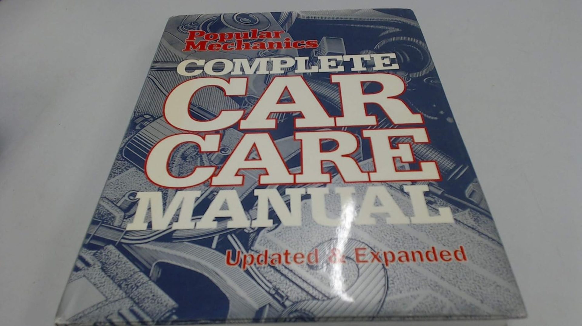 Popular Mechanics Complete Car Care Manual: Updated & Expanded Popular Mechanics Complete Car Care Manual: Updated & Expanded