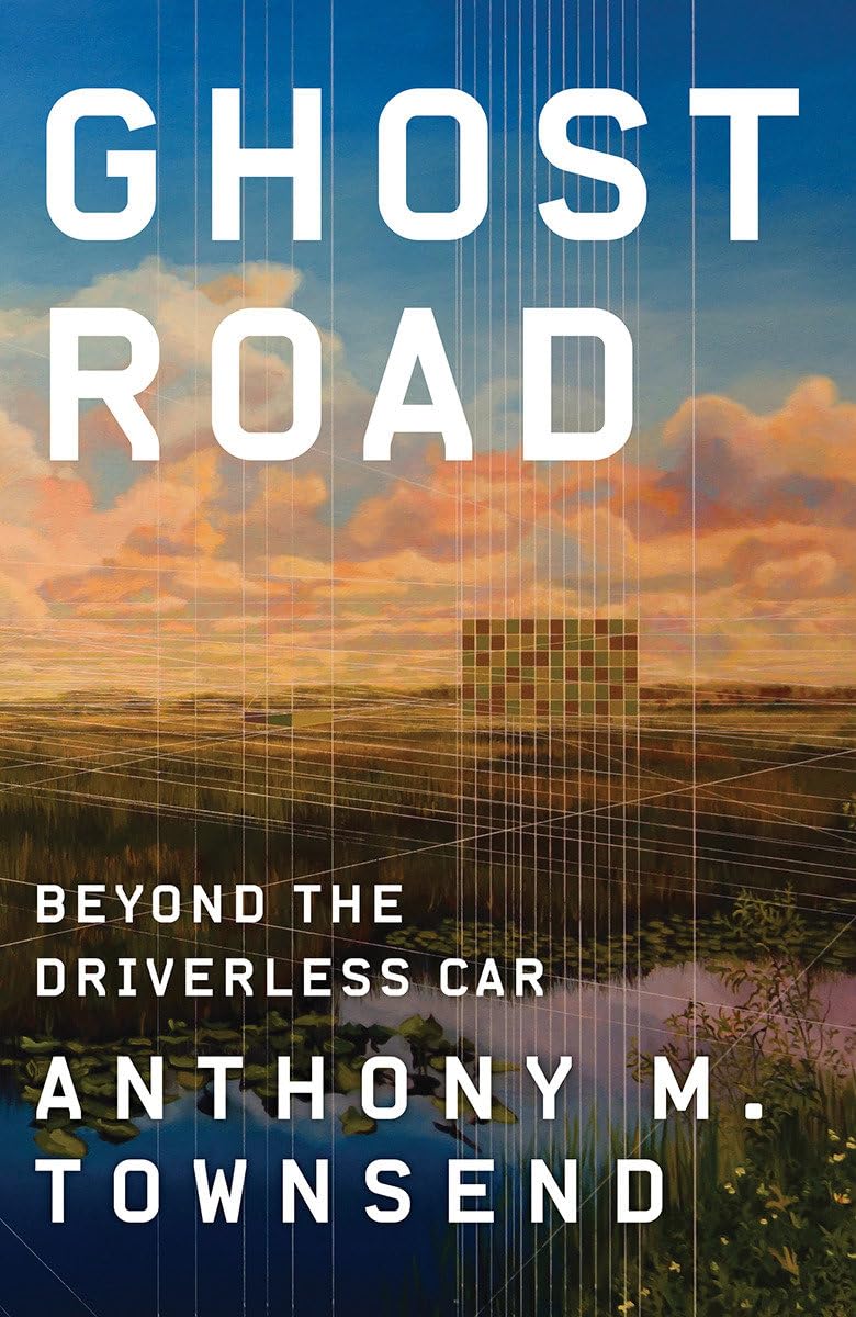 Ghost Road: Beyond the Driverless Car Ghost Road: Beyond the Driverless Car