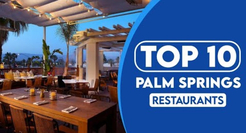 10 Best Restaurants In Palm Springs | Best Places To Eat In Palm Springs | 2023 10 Best Restaurants In Palm Springs | Best Places To Eat In Palm Springs | 2023