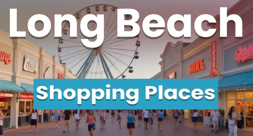 Best Shopping Places in Long Beach, California | USA – English Best Shopping Places in Long Beach, California | USA – English
