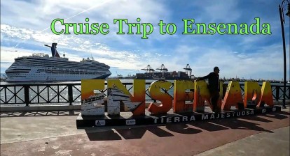 Cruise Trip From Long Beach, California to Ensenada, Mexico Cruise Trip From Long Beach, California to Ensenada, Mexico