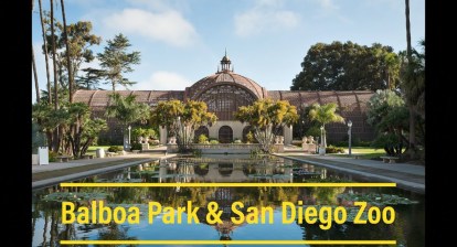 Balboa Park & San Diego Zoo Balboa Park & San Diego Zoo