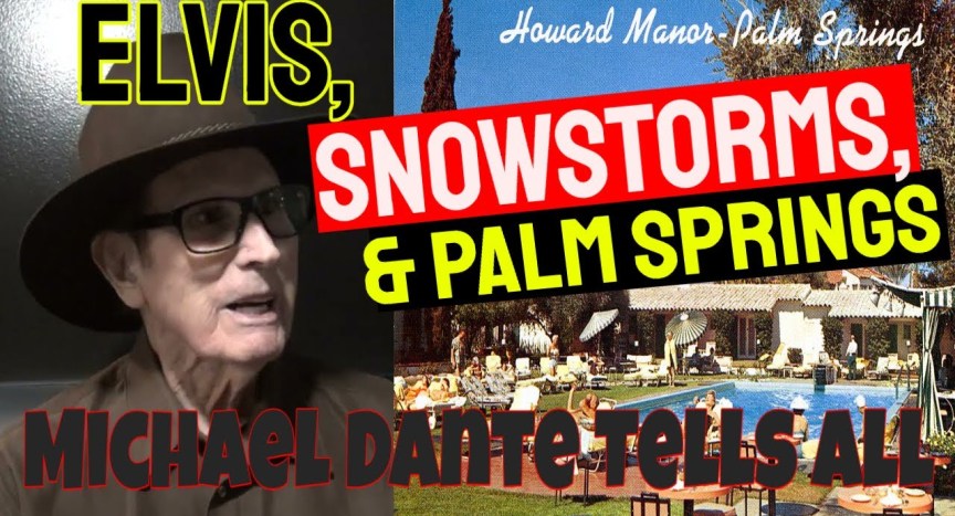 Elvis, Snowstorms, & Colony Palms Palm Springs Memphis Mafia Fun: Michael Dante Kid Galahad Memories Elvis, Snowstorms, & Colony Palms Palm Springs Memphis Mafia Fun: Michael Dante Kid Galahad Memories