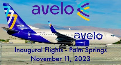 Avelo Airlines: Inaugural flights to/from Palm Springs Avelo Airlines: Inaugural flights to/from Palm Springs