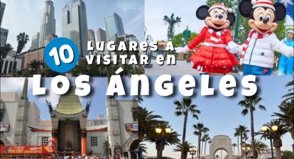 10 Tips para hacer en Los Angeles California y cuanto puedes gastar 10 Tips para hacer en Los Angeles California y cuanto puedes gastar