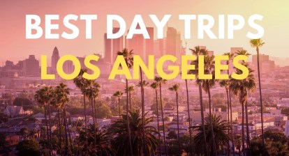 10 Best Day Trips From Los Angeles 10 Best Day Trips From Los Angeles