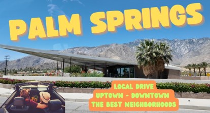 Drive the best Palm Springs neighborhoods, the desert and uptown – downtown Palm Springs Drive the best Palm Springs neighborhoods, the desert and uptown – downtown Palm Springs