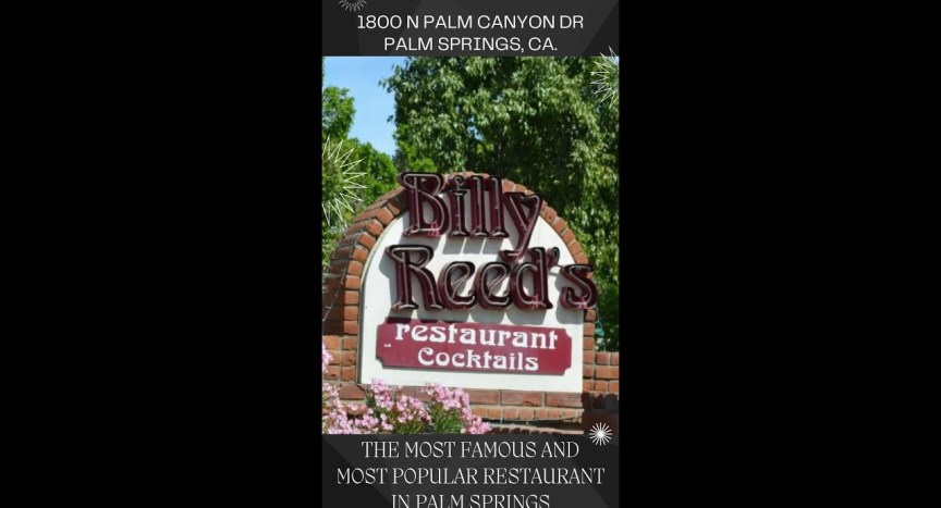 Billy Reed’s Restaurant: A Timeless Culinary Gem in Palm Springs, CA. – May 2023 Billy Reed’s Restaurant: A Timeless Culinary Gem in Palm Springs, CA. – May 2023