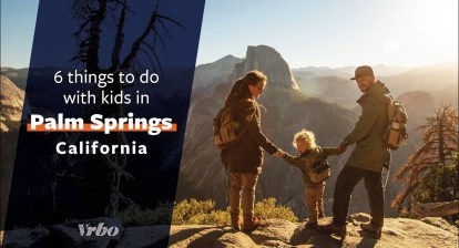 Activities for Kids in Palm Springs – Family Vacations with Vrbo Activities for Kids in Palm Springs – Family Vacations with Vrbo