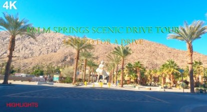 4K PALM SPRINGS CALIFORNIA SCENIC DRIVE TOUR 4K PALM SPRINGS CALIFORNIA SCENIC DRIVE TOUR
