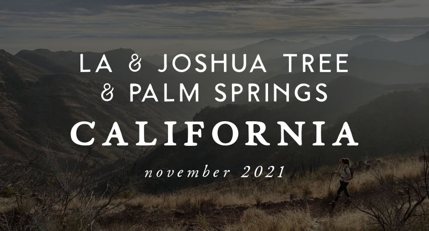 California: Los Angeles, Joshua Tree, & Palm Springs // November 2021 California: Los Angeles, Joshua Tree, & Palm Springs // November 2021