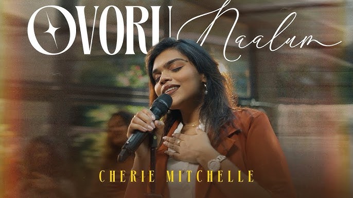 Ovoru Naalum | Tamil Worship Song | Cherie Mitchelle Ovoru Naalum | Tamil Worship Song | Cherie Mitchelle