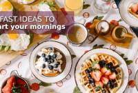 Fuel Your Day The Right Way: 20+ Healthy Breakfast Ideas To Kickstart Your Morning Fuel Your Day The Right Way: 20+ Healthy Breakfast Ideas To Kickstart Your Morning