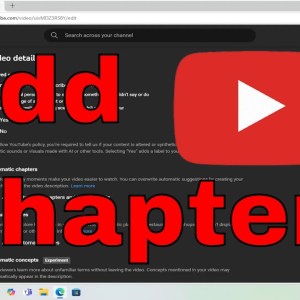 How to Add Chapters to YouTube Video? How to Add Chapters to YouTube Video?
