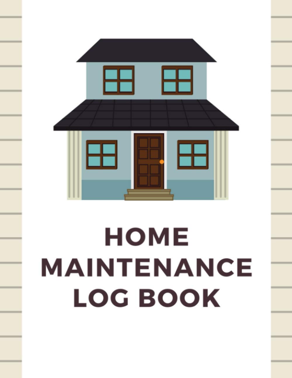 Home Maintenance Log Book: Planner for Home Maintenance, Repairs and Upgrades, Keep Track & Record House Systems Schedule, Cleaning, Service, Home Improvement Journal for Organizing Repairs