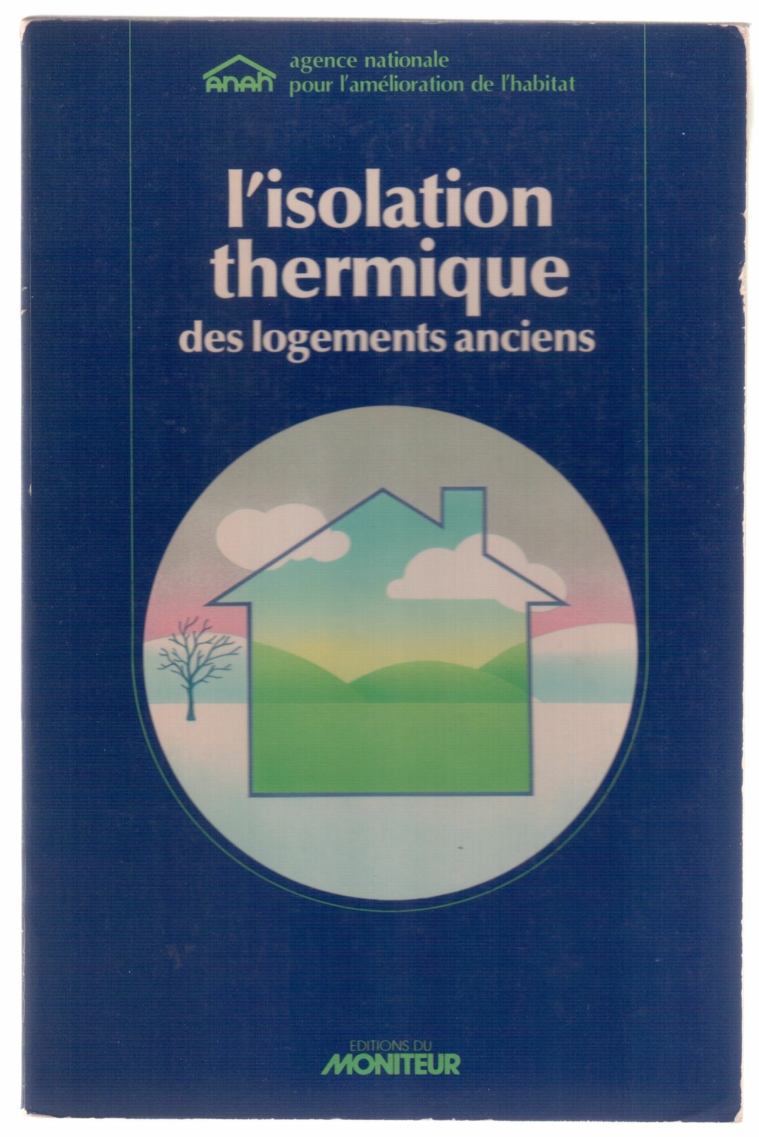 #143945 Agence nationale pour l’amélioration de l’habitat, L’isolation thermique #143945 Agence nationale pour l’amélioration de l’habitat, L’isolation thermique