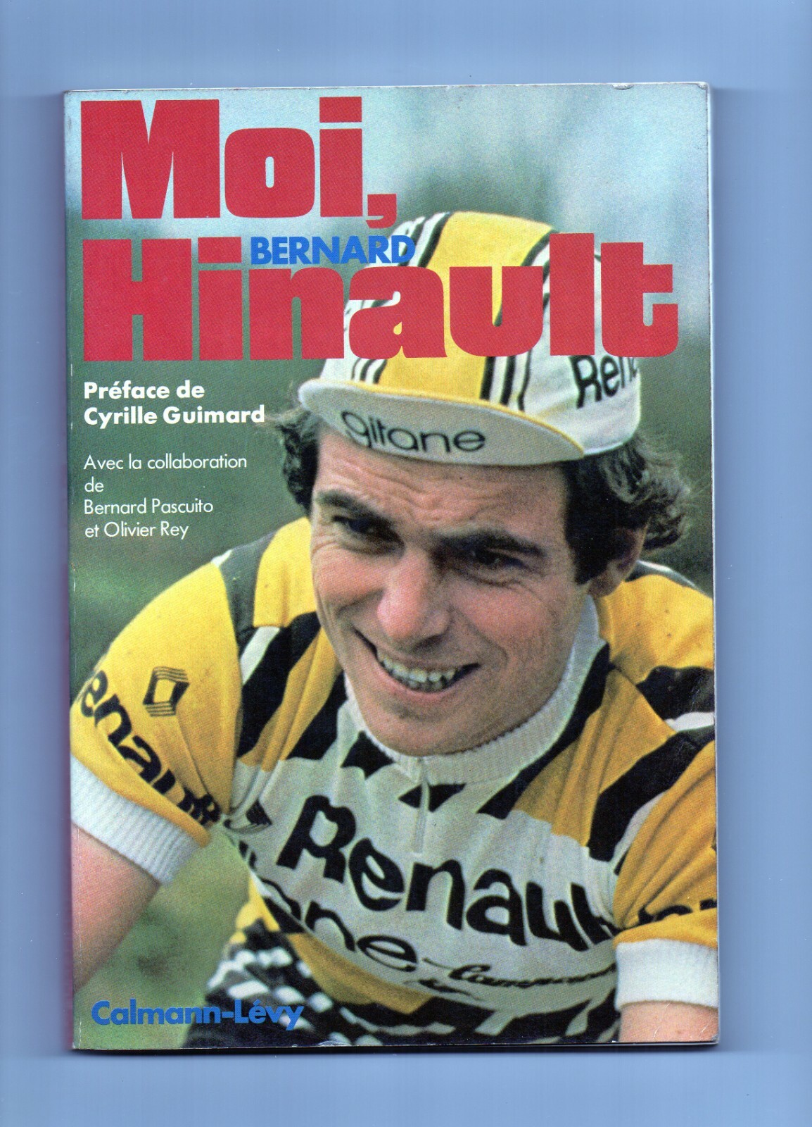 CYCLISME :MOI BERNARD HINAULT CYCLISME :MOI BERNARD HINAULT