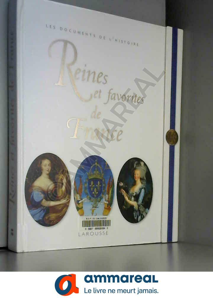 Reines et Favorites de France Reines et Favorites de France