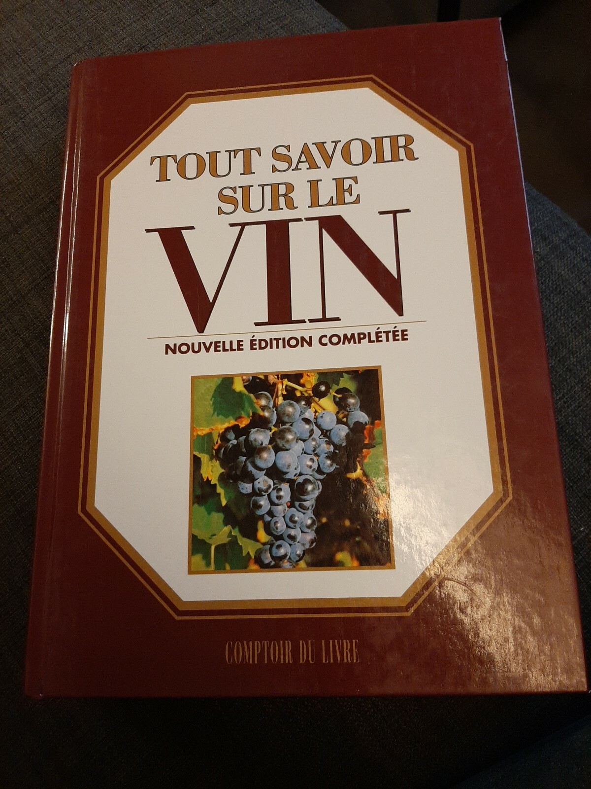 LIVRE TOUT SAVOIR SUR LE VIN – comptoir du livre LIVRE TOUT SAVOIR SUR LE VIN – comptoir du livre