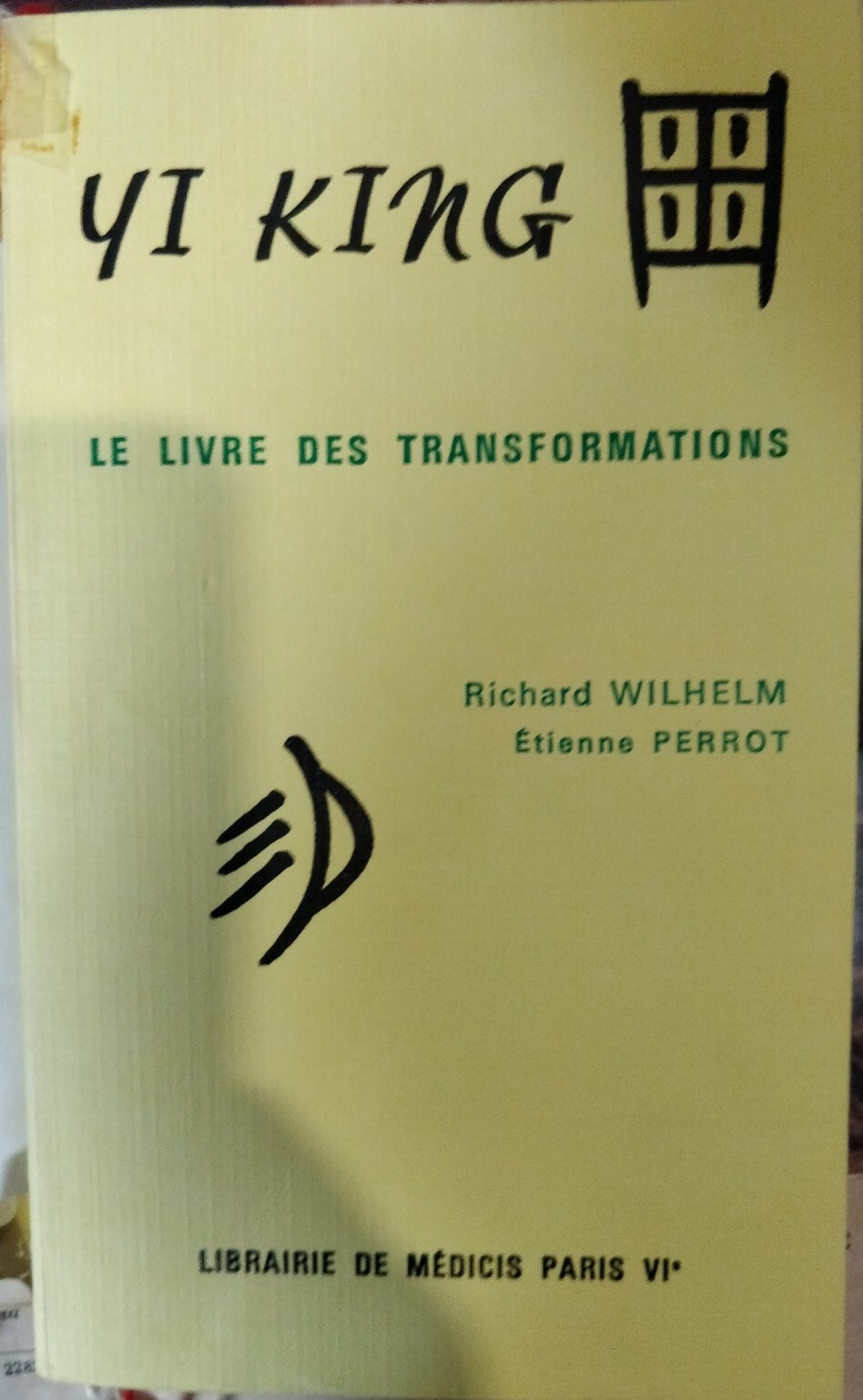Yi King Le Livre Des Transformations – Wilhelm Perrot – 1979 Yi King Le Livre Des Transformations – Wilhelm Perrot – 1979