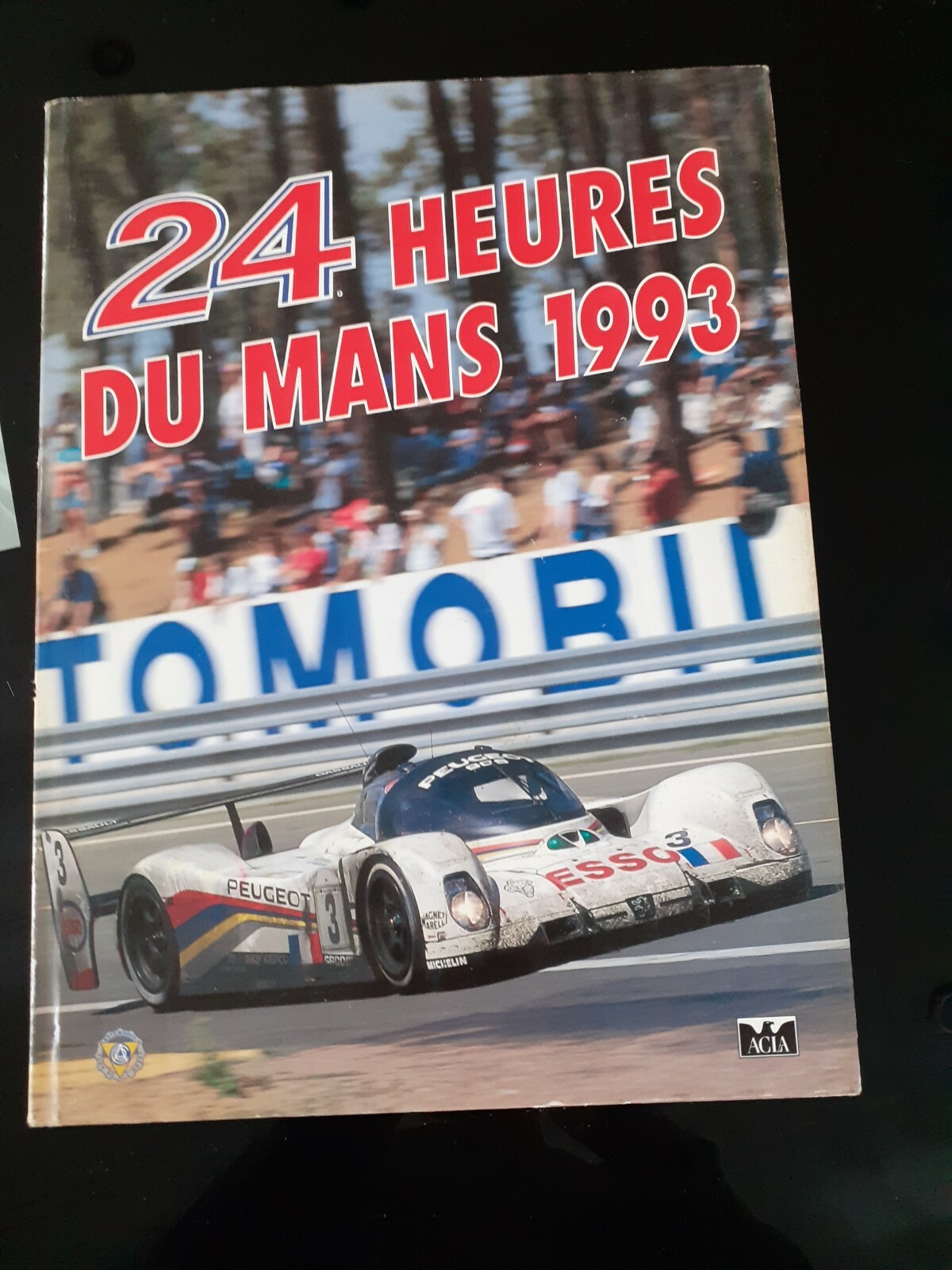 Livres 24h du Mans edition originale ACLA 1993 Livres 24h du Mans edition originale ACLA 1993