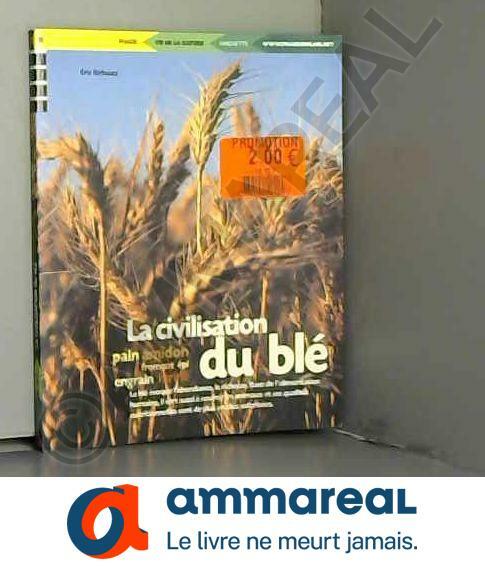 La civilisation du blé La civilisation du blé