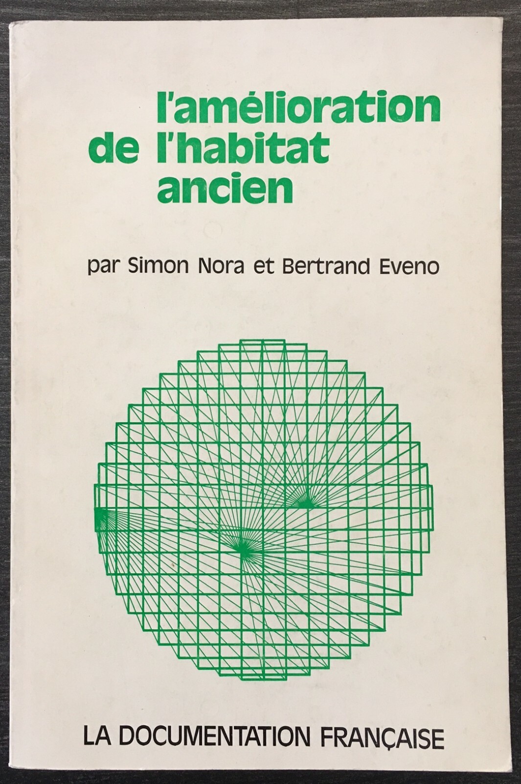 S.Nora et B. Eveno – L’AMÉLIORATION DE L’HABITAT ANCIEN – 1976 S.Nora et B. Eveno – L’AMÉLIORATION DE L’HABITAT ANCIEN – 1976