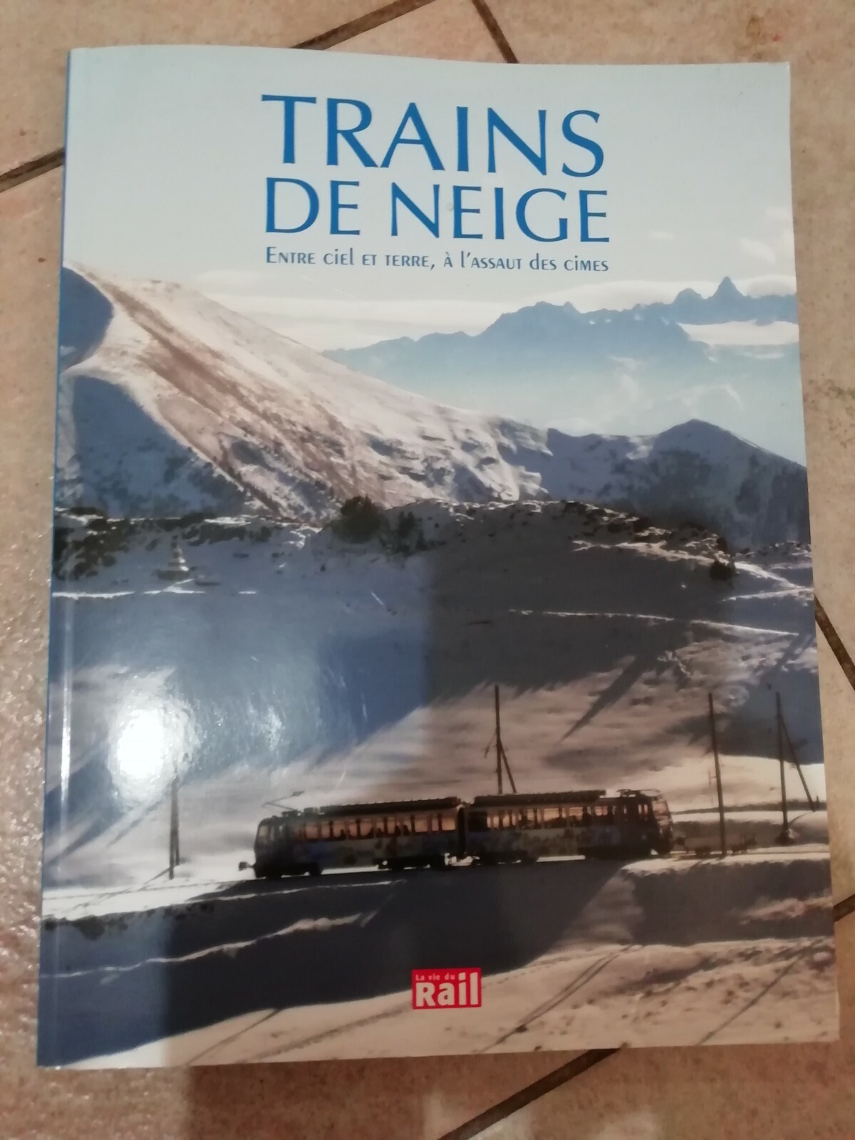 Livre La vie du rail Trains de neige Livre La vie du rail Trains de neige