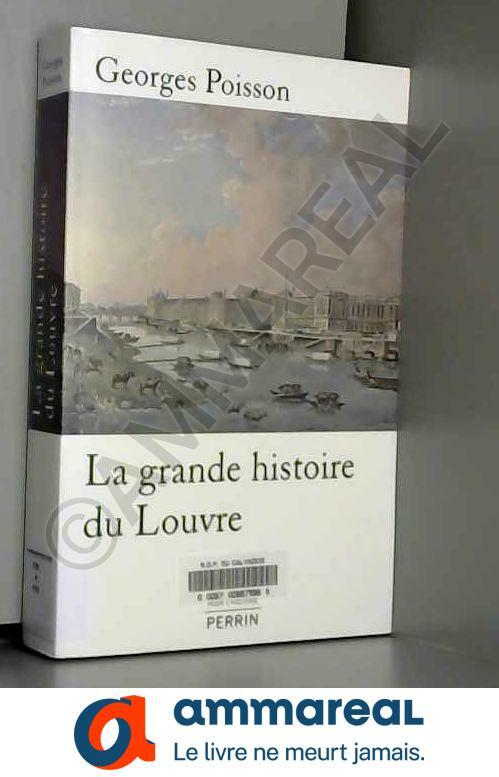 La grande histoire du Louvre La grande histoire du Louvre