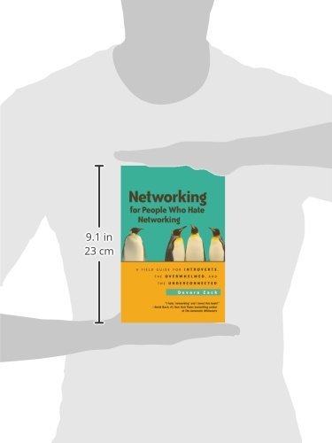 Networking for People Who Hate Networking: A Field Guide for Introverts, the Overwhelmed, and the Underconnected-