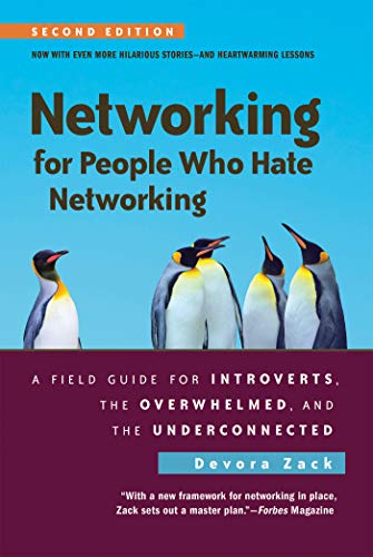 Networking for People Who Hate Networking, Second Edition: A Field Guide for Introverts, the Overwhelmed, and the…