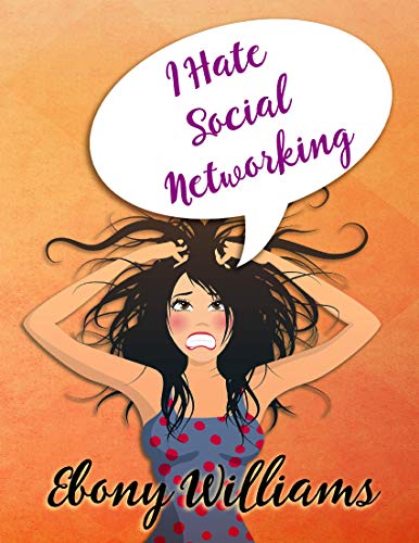 I Hate Social Networking (English Edition)