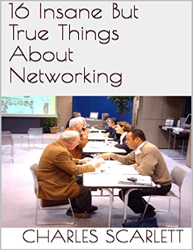 16 Insane But True Things About Networking (English Edition)