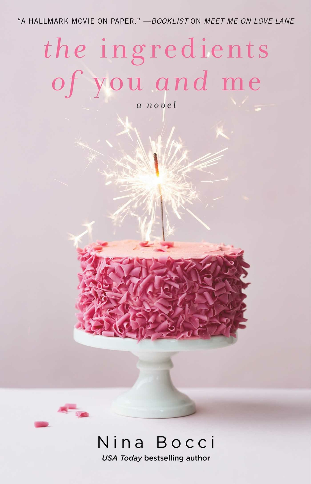 NEW BOOK Ingredients of You and Me: A Novel [Hopeless Romantics] by Bocci, Nina