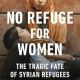 NEW No Refuge for Women By Maria von Welser Paperback Free Shipping NEW No Refuge for Women By Maria von Welser Paperback Free Shipping