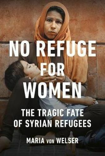 NEW No Refuge for Women By Maria von Welser Paperback Free Shipping