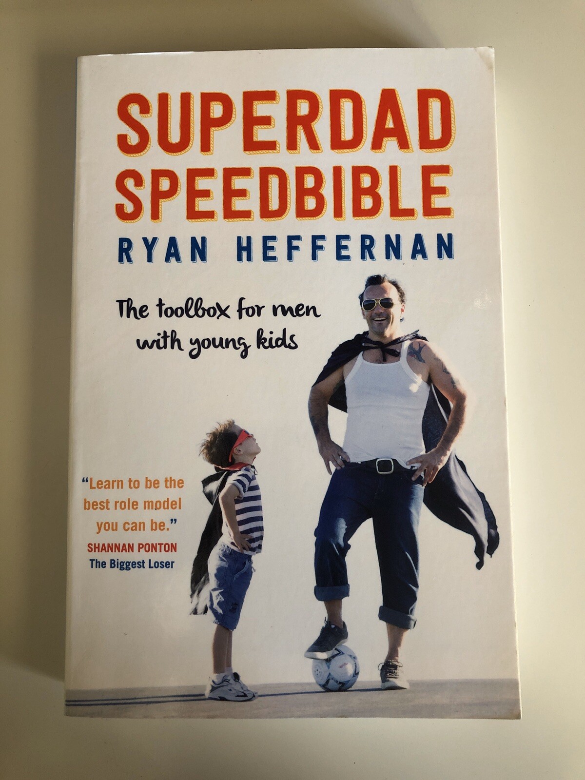 Superdad Speedbible: The Toolbox for Men with Young Kids by Ryan Heffernan book Superdad Speedbible: The Toolbox for Men with Young Kids by Ryan Heffernan book