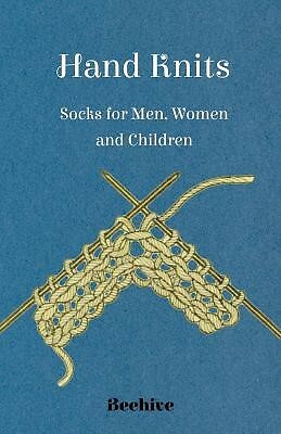 Hand Knits – Socks for Men, Women and Children by Beehive by Beehive -Paperback