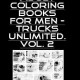 Adult Coloring Books For Men – Trucks Unlimited. Vol. 2 by Brown, by Brown, Mike Adult Coloring Books For Men – Trucks Unlimited. Vol. 2 by Brown, by Brown, Mike