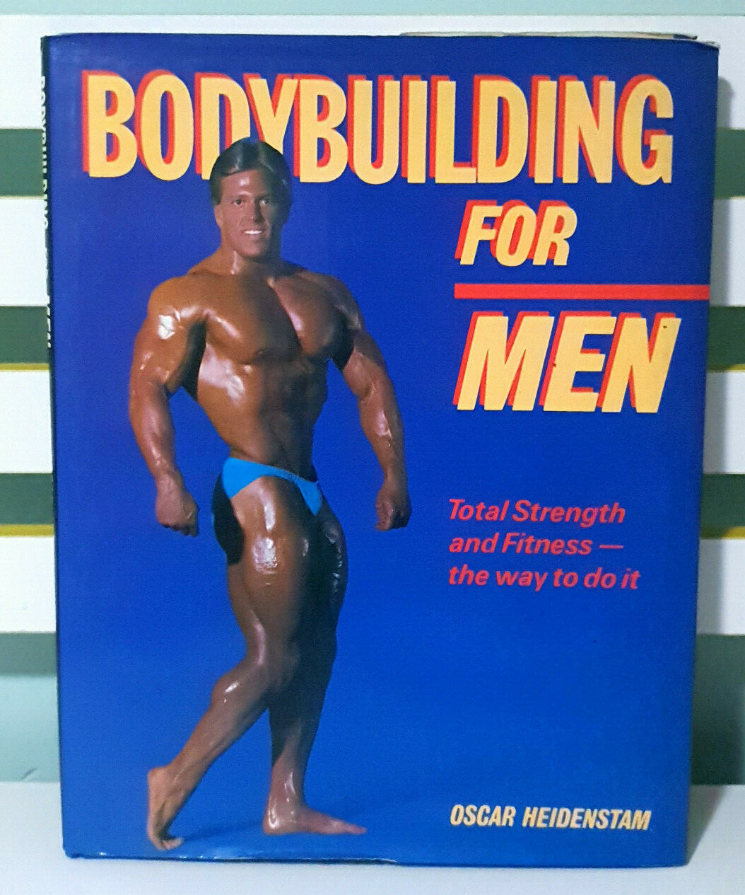 Bodybuilding for Men: Total Strength and Fitness – The Way to Do It! HC/DJ Book!