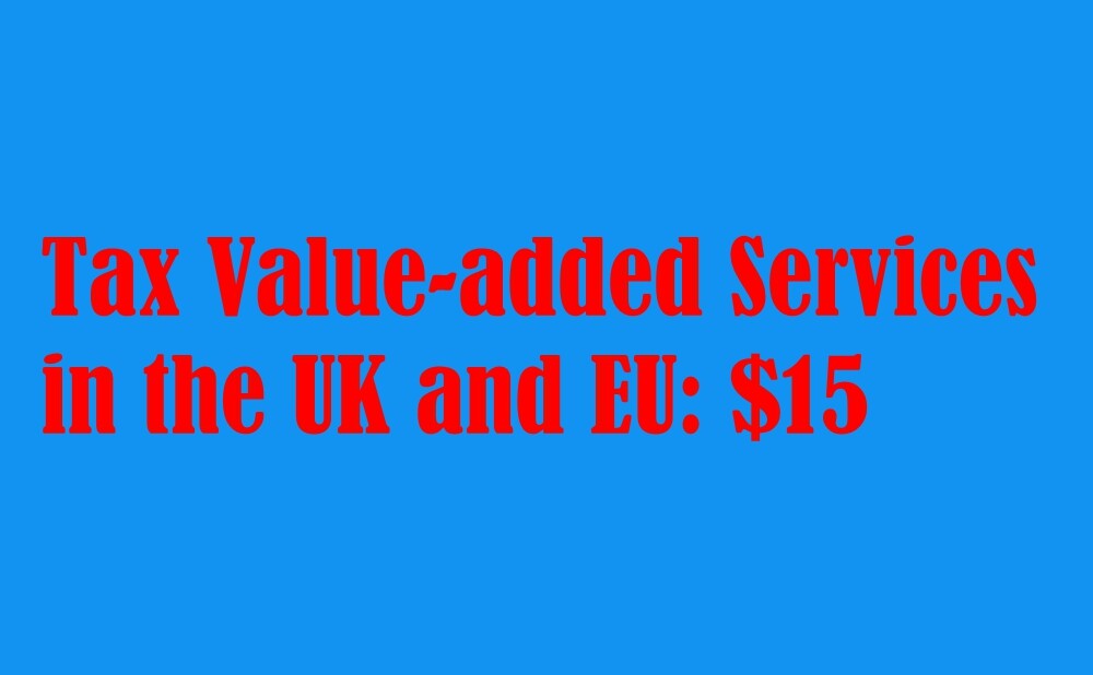 Tax Value-added Services in the UK and EU: Tax Value-added Services in the UK and EU: