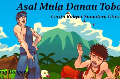 Cerita Rakyat Asal Mula Danau Toba: Legenda yang Menggugah Hati Cerita Rakyat Asal Mula Danau Toba: Legenda yang Menggugah Hati