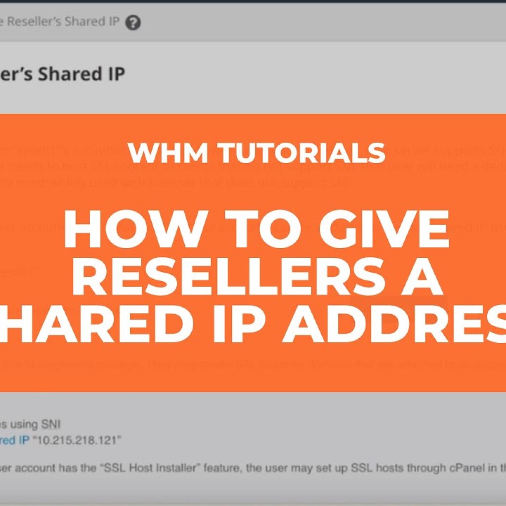 WHM Tutorials – How to Give Resellers a Shared IP Address WHM Tutorials – How to Give Resellers a Shared IP Address