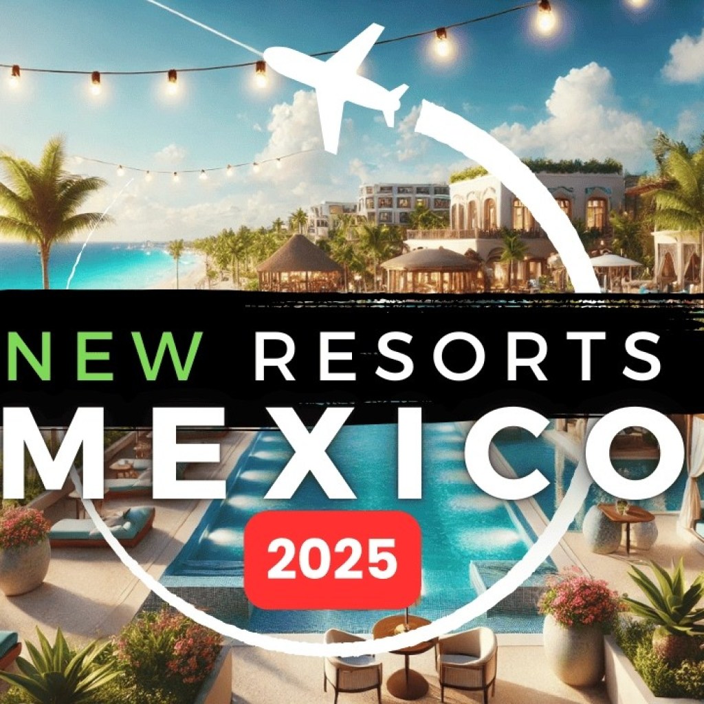 Mexico’s Best New All-Inclusive Resorts for 2025 Mexico’s Best New All-Inclusive Resorts for 2025