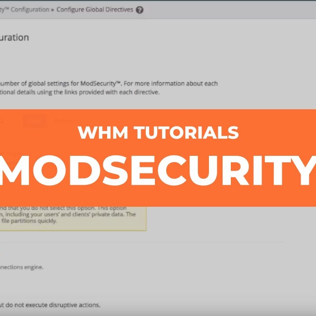 WHM Tutorials – ModSecurity WHM Tutorials – ModSecurity