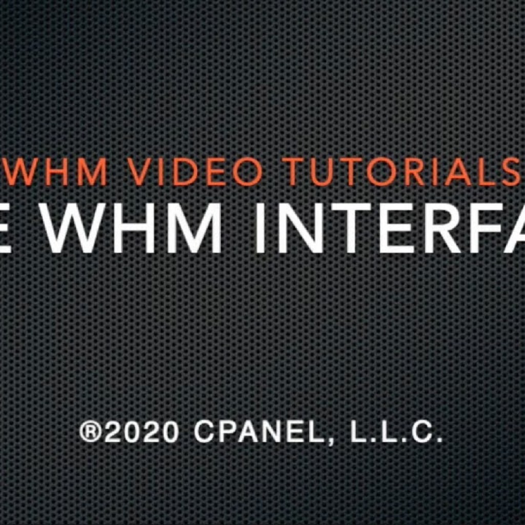 WHM Tutorials – Introduction to the WHM Interface WHM Tutorials – Introduction to the WHM Interface