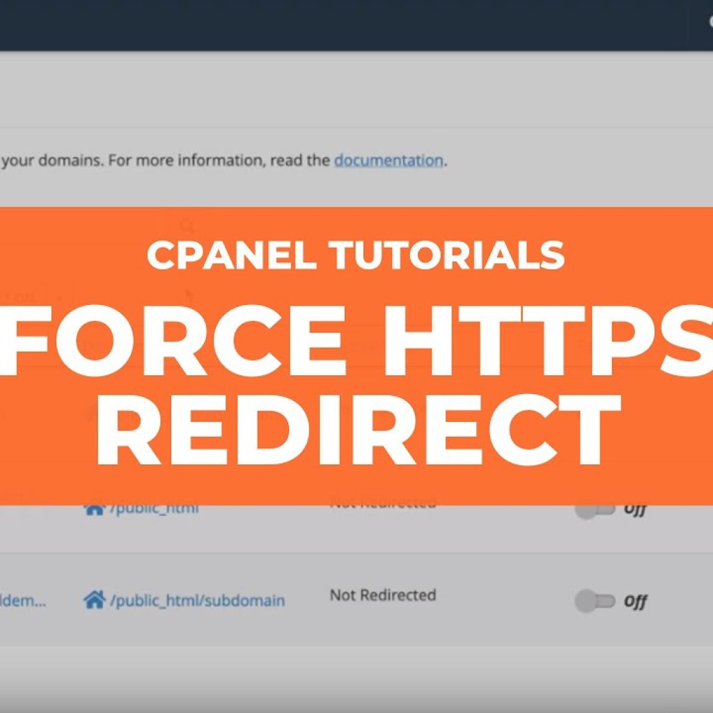 cPanel Tutorials – How to Use the Force HTTPS Redirect Feature cPanel Tutorials – How to Use the Force HTTPS Redirect Feature
