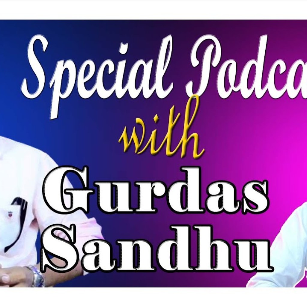 Special Podcast with Gurdas Sandhu | SP 20 | Punjabi Podcast Special Podcast with Gurdas Sandhu | SP 20 | Punjabi Podcast