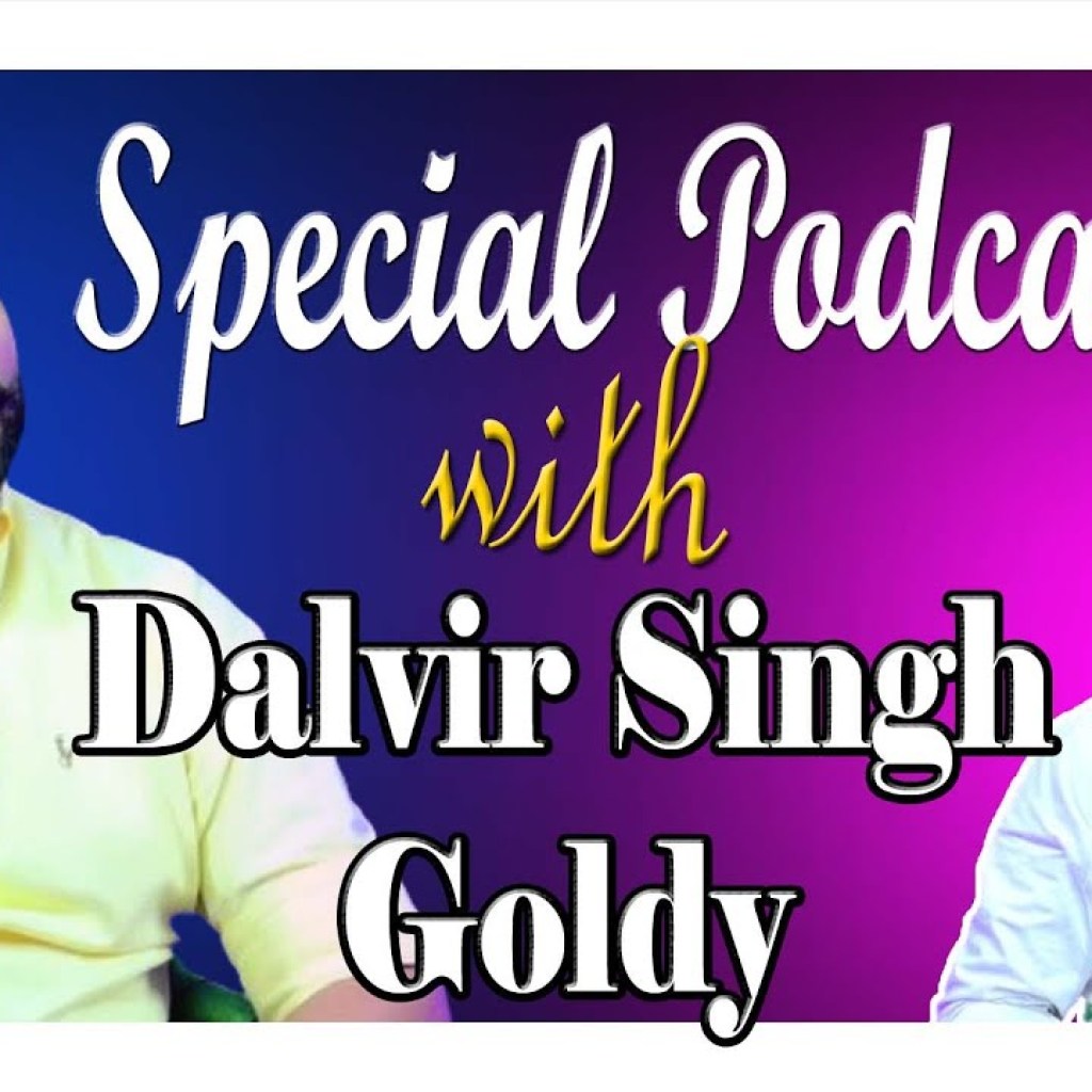 Special Podcast with Dalvir Goldy | SP 23 | Punjabi Podcast Special Podcast with Dalvir Goldy | SP 23 | Punjabi Podcast