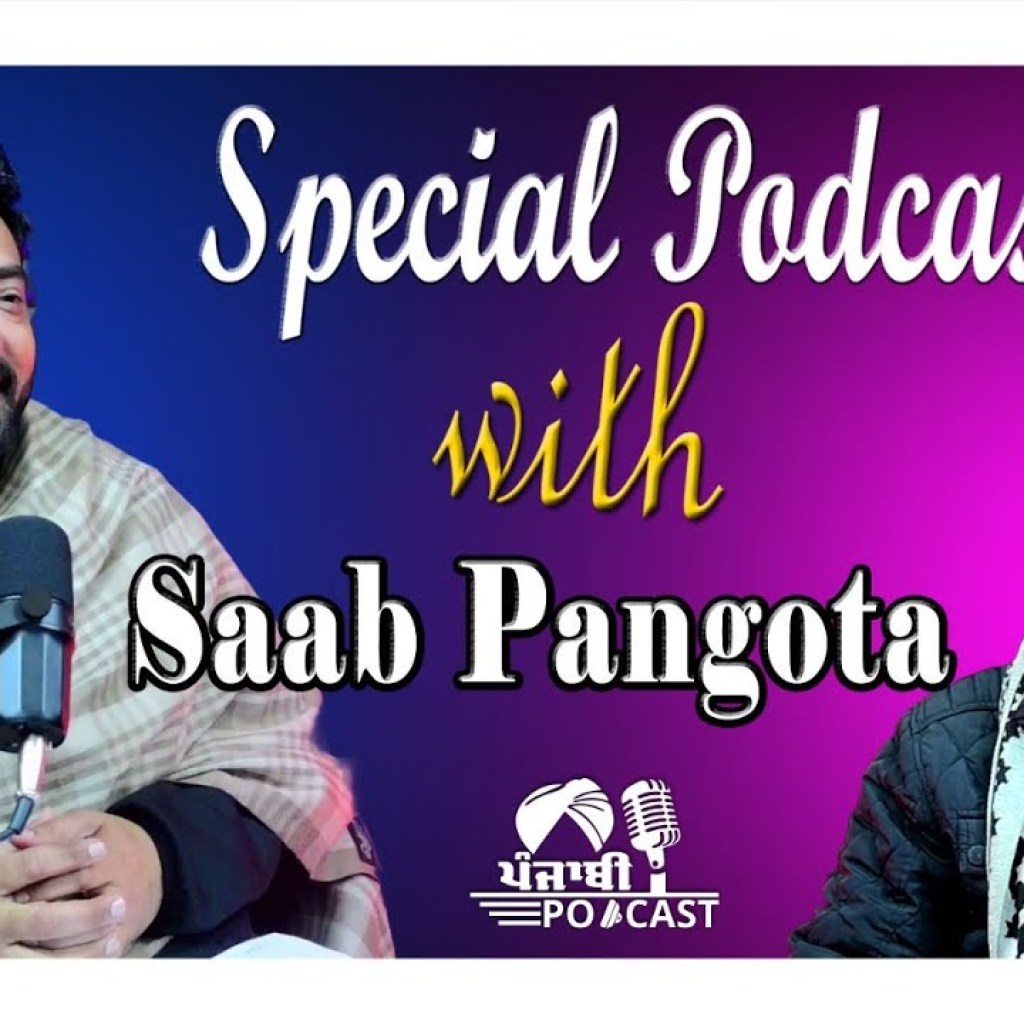 Special Podcast with Saab Pangota | SP 39 | Punjabi Podcast Special Podcast with Saab Pangota | SP 39 | Punjabi Podcast